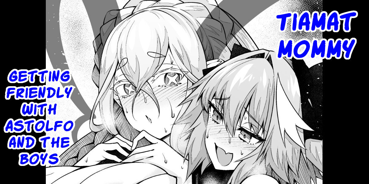 Tiamat, Astolfo to Nakayoku Suru | Tiamat getting friendly with Astolfo and the boys