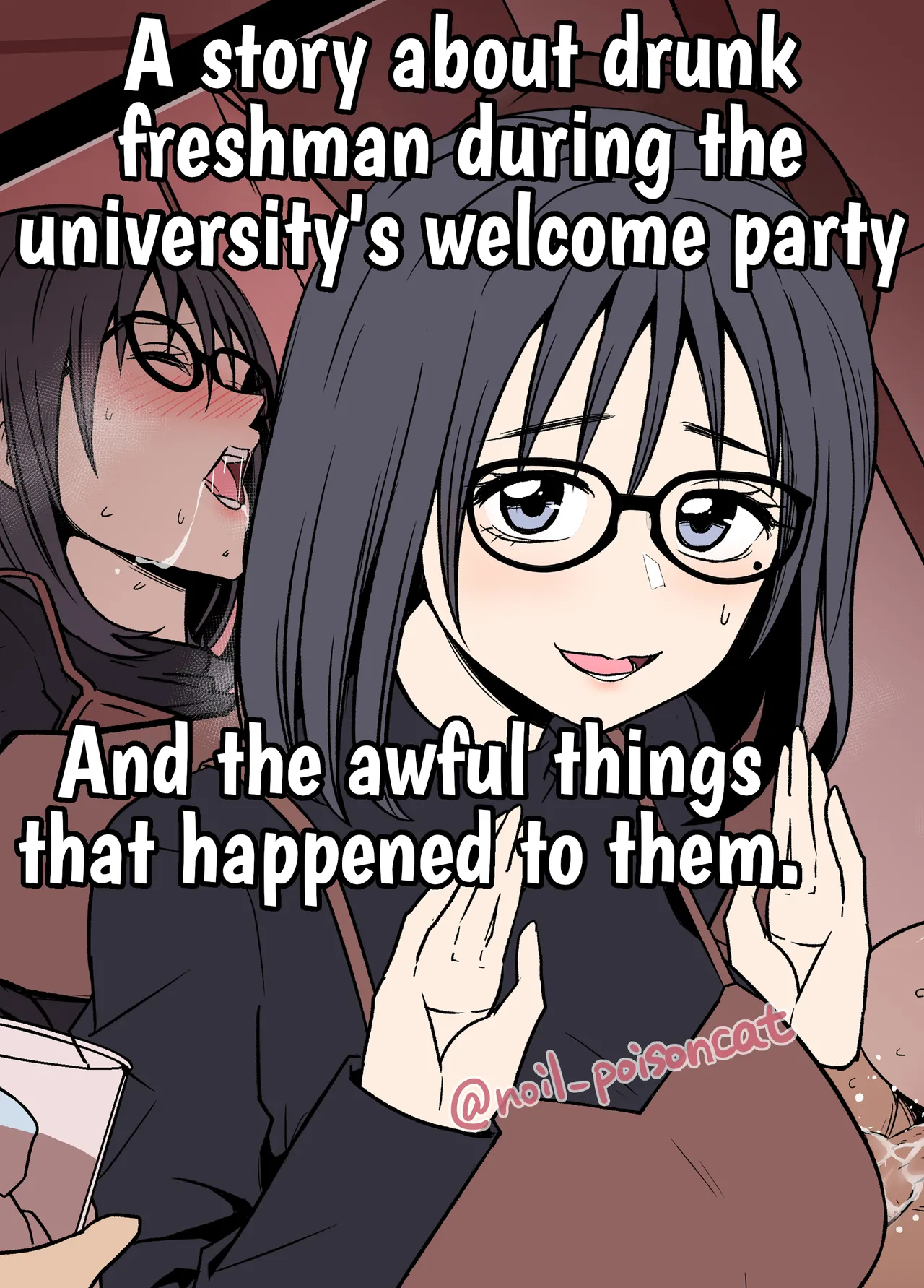 Daigaku no Shinjin Kangeikai de Ichinensei o Yowasete Warui Koto o Suru Hanashi | A story about drunk freshman during the university's welcome party And the awful things that happend to them.