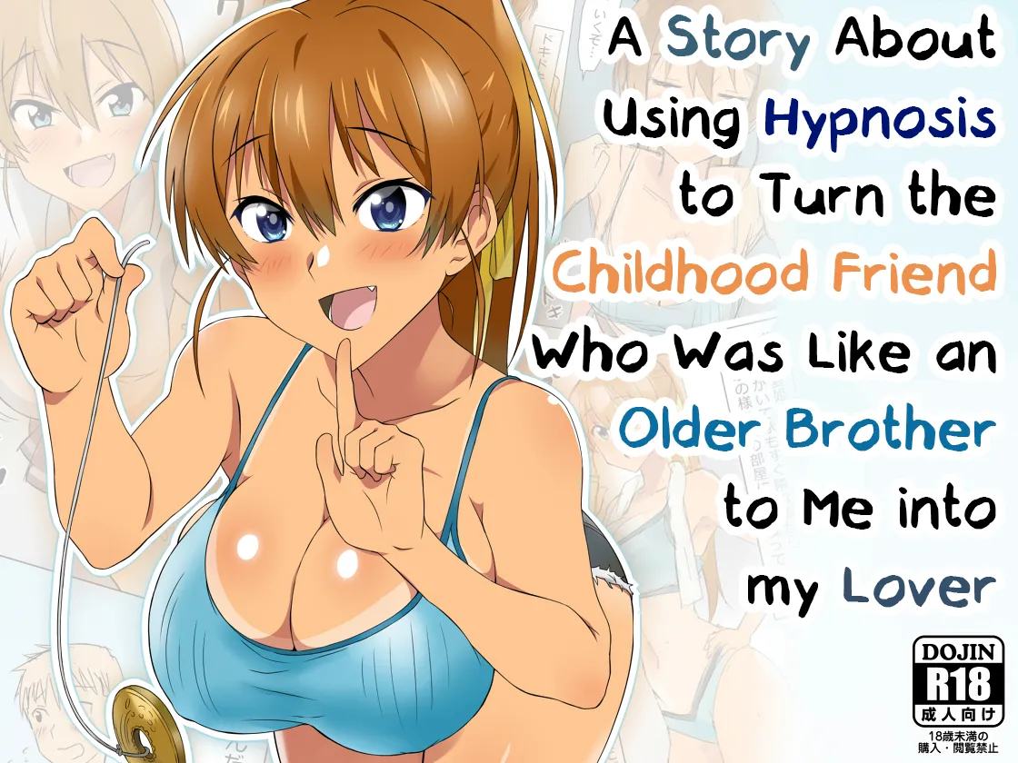 Ani no You na Sonzai datta Osananajimi ni Saiminjutsu o Kakete Koibito ni Suru Ohanashi | A Story About Using Hypnosis to Make the Childhood Friend Who Was Like an Older Brother to Me into My Lover