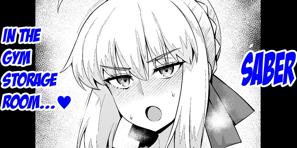 Saber, Taiiku Souko de... | Saber, in the gym storage room❤