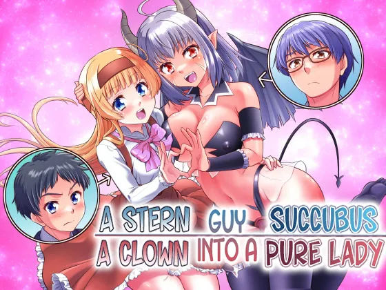 Majime na Aitsu wa Inran Succubus Fuzaketa Aitsu wa Seiso Reijou | A Stern Guy into a Succubus-A Clown Guy into a Pure Lady