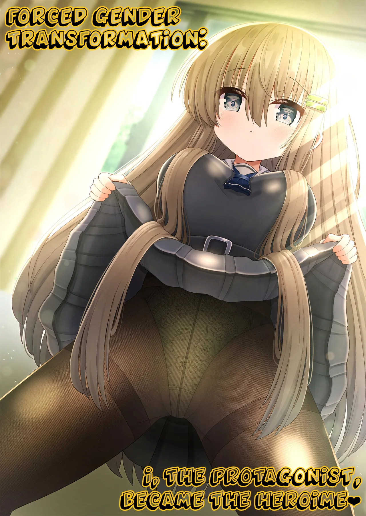 Kyousei Nyotaika de Shujinkou no Ore ga Hiroin ni | Forced Gender Transformation ~I, the Protagonist, Became the Heroine~