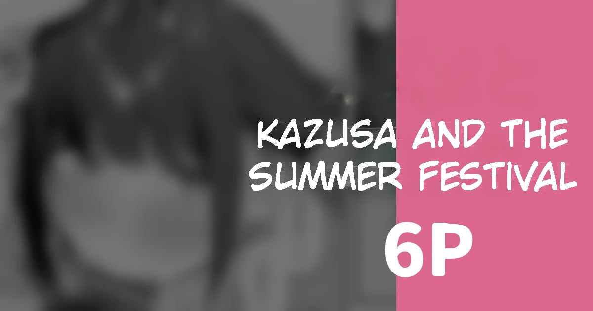Kazusa to Natsumatsuri | Kazusa and The Summer Festival 6P