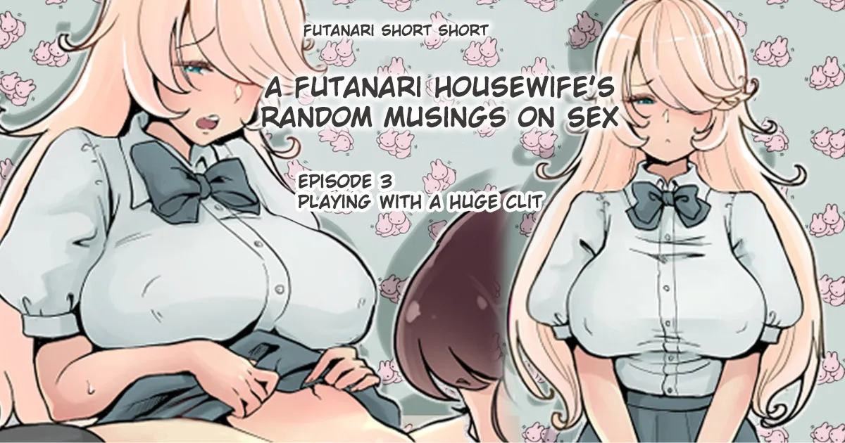 Futanari Shufu no Pakopako Tsurezuregusa 3 Kyokuri-chan de Asobo