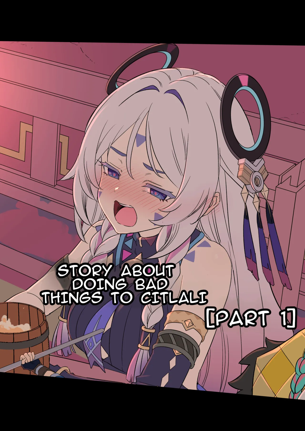 Citlali ni Warui Koto o Suru Hanashi (Zenpen) | The Story of Doing Bad Things to Citlali